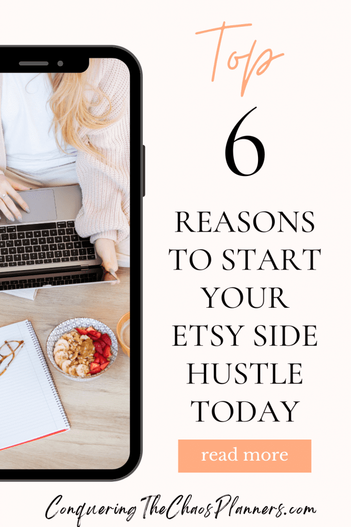 Find out the top 6 reasons to begin your Etsy side hustle now.