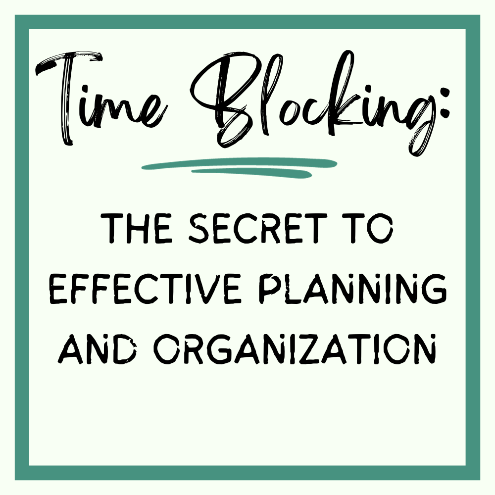 Time Blocking: The Secret to Effective Planning and Organization