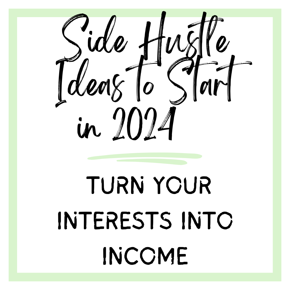 Side Hustle Ideas To Start in 2024