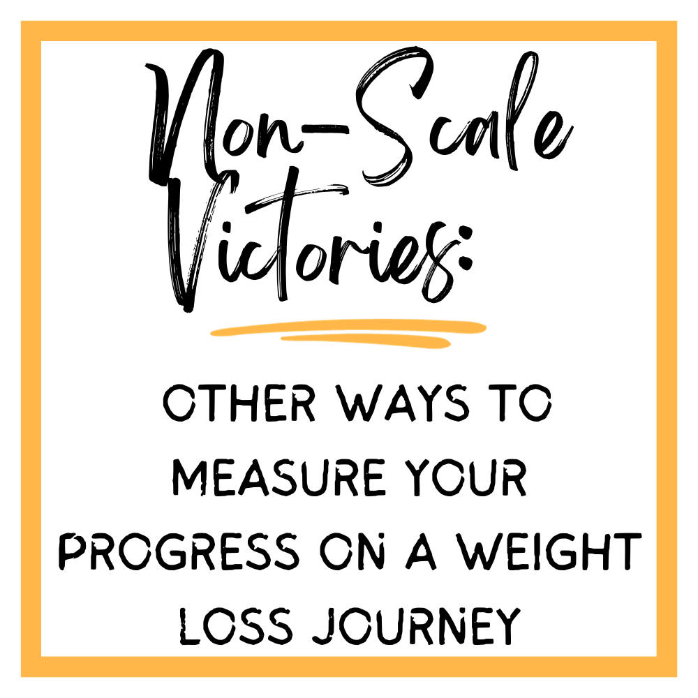 Non-Scale Victories: Other Ways To Measure Your Progress On A Weight Loss Journey Graphic