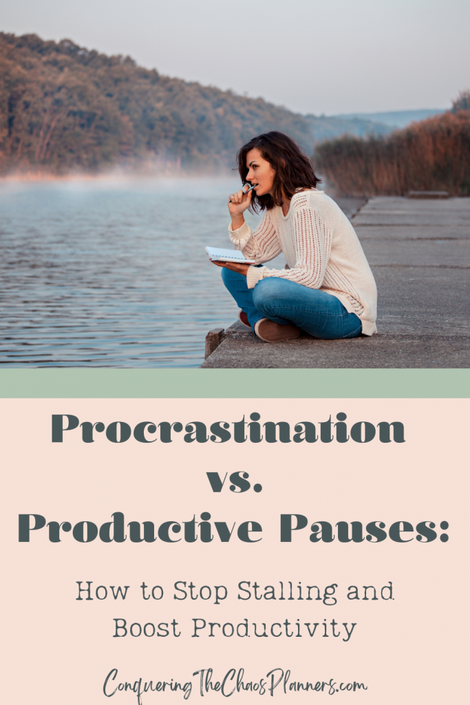 A woman sitting by a lake, holding a notebook and pen, appearing thoughtful. The text reads "Procrastination vs. Productive Pauses: How to Stop Stalling and Boost Productivity" with the website name "ConqueringTheChaosPlanners.com" below