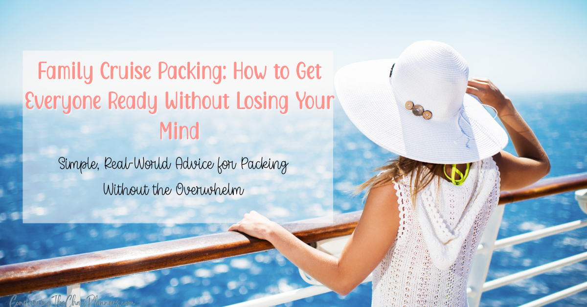 family cruise packing, how to get everyone ready for a cruise without losing your mind, woman in sun hat looking at ocean from ship deck