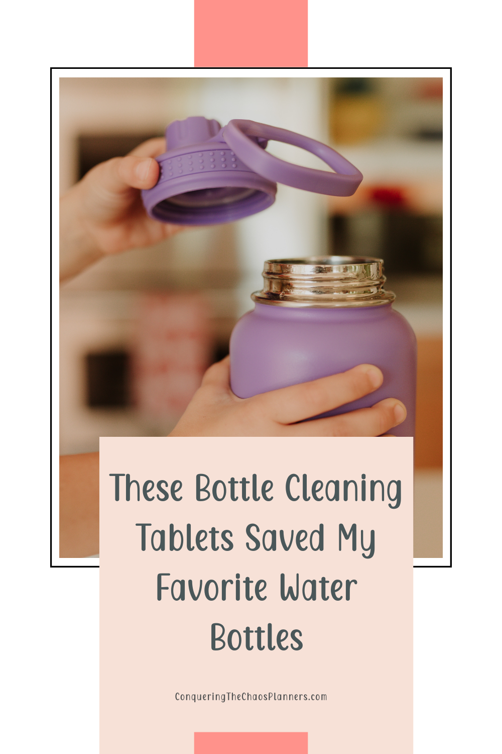 A person opening a purple reusable water bottle with both hands. Text overlay reads “These Bottle Cleaning Tablets Saved My Favorite Water Bottles.” Image for blog post on using bottle cleaning tablets to remove stains and odors from water bottles.