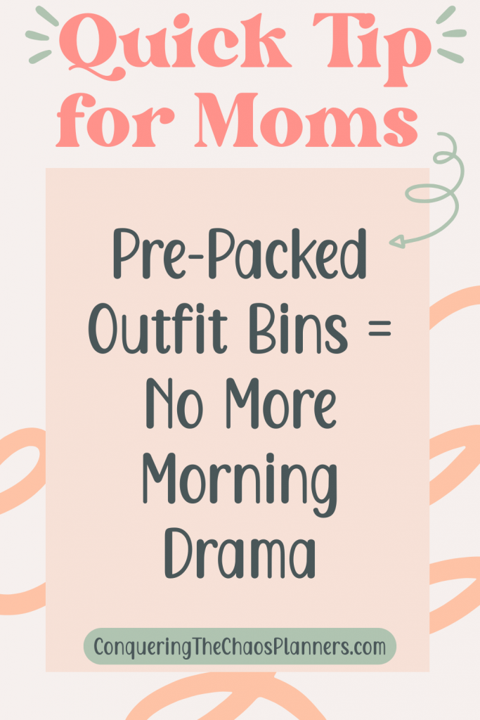 Save time with this mom hack: use pre-packed outfit bins to eliminate school morning chaos. Quick tip from Conquering the Chaos Planners.