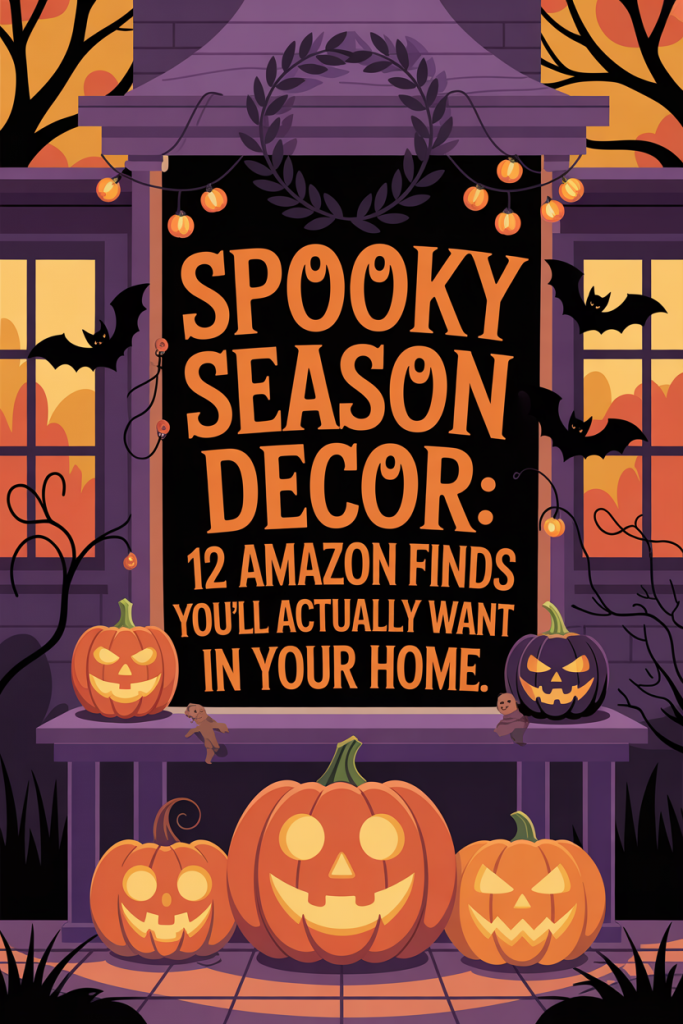 Illustrated spooky season decor scene with pumpkins, bats, skulls, and lanterns around a stylized porch, with text overlay reading “Spooky Season Decor: 12 Amazon Finds You’ll Actually Want in Your Home.