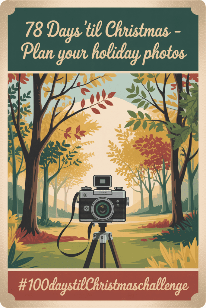 Vintage postcard-style illustration of a retro camera set up in a scenic field with colorful autumn trees and early snow, styled in nostalgic Christmas tones with text reading “78 Days ’Til Christmas – Plan Your Holiday Photos.”