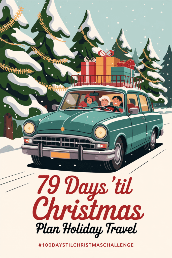 Illustrated family car filled with gifts driving through a snowy forest with text overlay “79 Days ’Til Christmas – Plan Holiday Travel” and hashtag #100DaysTilChristmasChallenge.