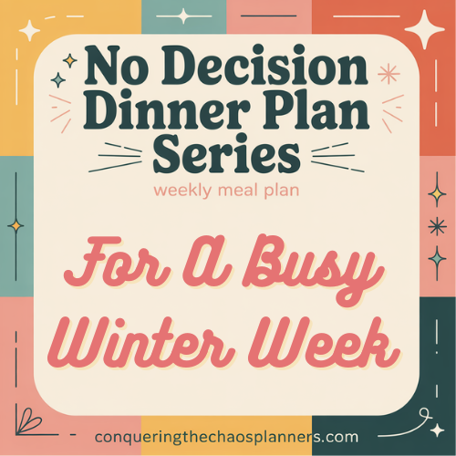 A No-Decision Dinner Plan for a Busy Winter Week