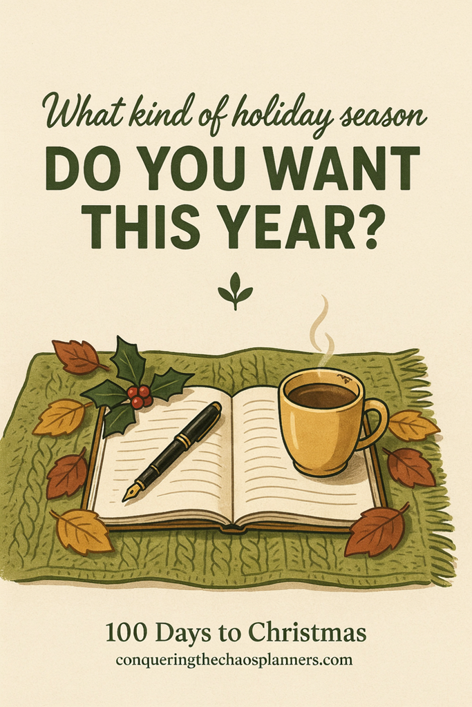 Flat lay illustration of a journal, pen, and tea with the text What Kind of Holiday Season Do You Want This Year