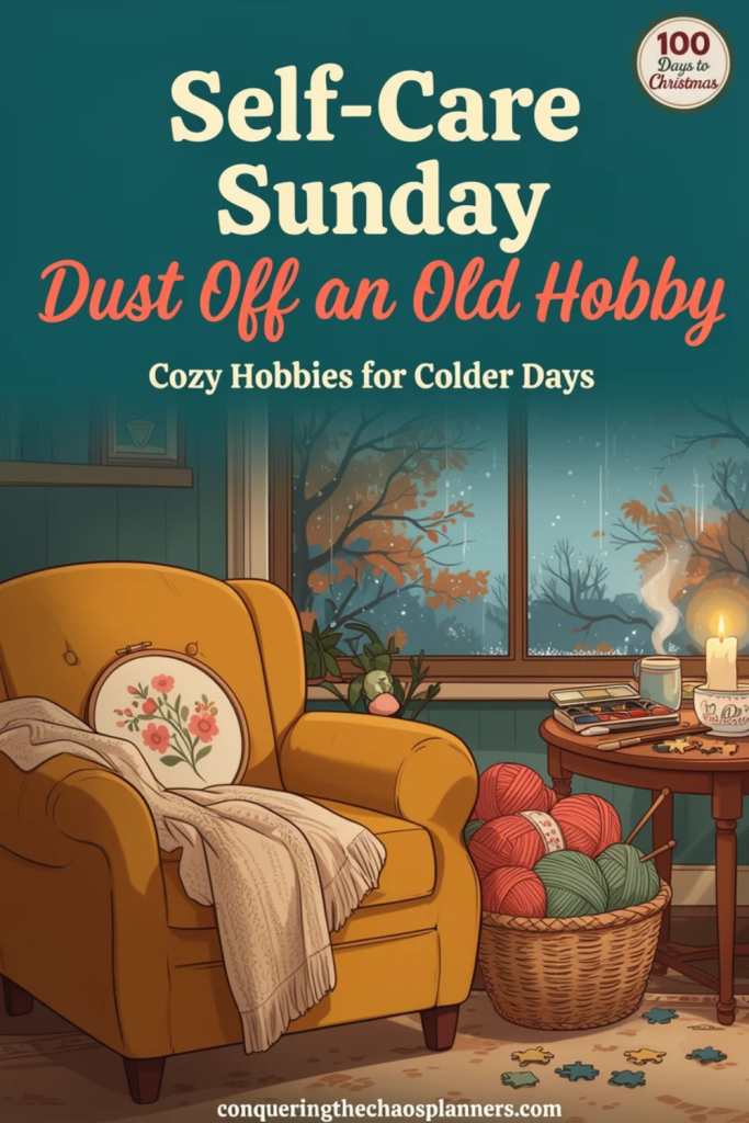 Cozy hobbies illustration of a vintage armchair with a basket of yarn, an embroidery hoop, watercolors, and tea beside a rainy autumn window, titled Self-Care Sunday: Dust Off an Old Hobby.